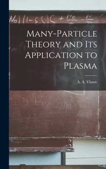 Hardcover Many-particle Theory and Its Application to Plasma Book