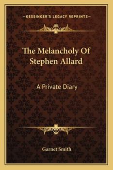 The Melancholy of Stephen Allard: A Private Diary