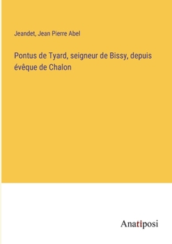 Paperback Pontus de Tyard, seigneur de Bissy, depuis évêque de Chalon [French] Book