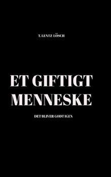 Paperback Et giftigt menneske: Det bliver godt igen [Danish] Book