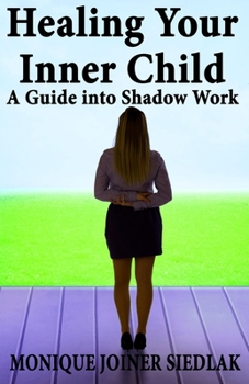 Paperback Healing Your Inner Child: A Guide into Shadow Work Book