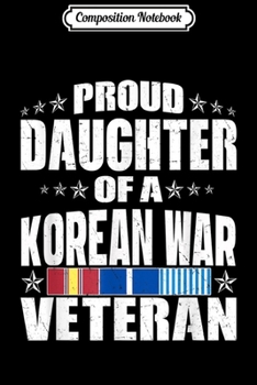 Paperback Composition Notebook: Proud Daughter Of Korean War Veteran Veterans Family Gifts Journal/Notebook Blank Lined Ruled 6x9 100 Pages Book