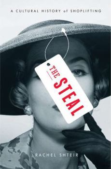 Hardcover The Steal: A Cultural History of Shoplifting Book