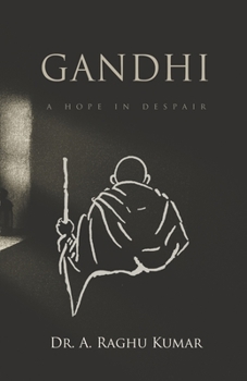 Paperback Gandhi: A Hope in Despair Book