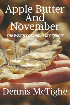 Paperback Apple Butter and November: The Weight of Ordinary Things Book