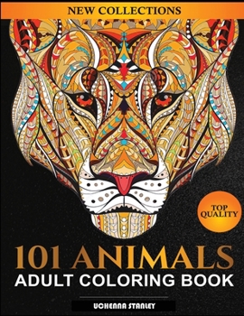 Paperback 101 Animals Adult Coloring Book: Coloring Books For Adults Featuring Dogs, Lions, Butterflies, Elephants, Owls, Horses, Cats, Eagles and Many More! Book