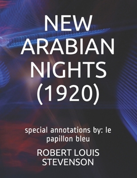 New Arabian Nights (1920): special annotations by: le papillon bleu