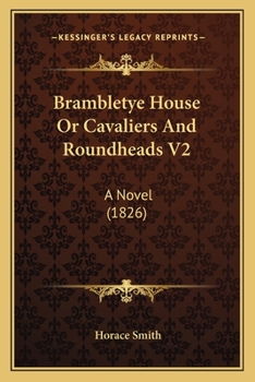 Brambletye House Or Cavaliers And Roundheads V2: A Novel