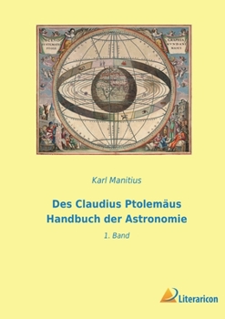 Paperback Des Claudius Ptolemäus Handbuch der Astronomie: 1. Band [German] Book