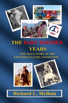 Paperback The Baby Boomer Years: One Man's Story of the Counter Culture Generation Book