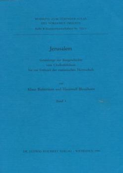 Paperback Jerusalem: Grundzuge Der Baugeschichte Vom Chalkolithikum Bis Zur Fruhzeit Der Osmanischen Herrschaft [German] Book