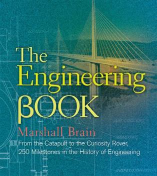 The Engineering Book: From the Catapult to the Curiosity Rover, 250 Milestones in the History of Engineering - Book  of the ... Book: 250 Milestones in the History of ...
