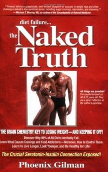 Paperback Diet Failure...the Naked Truth: The Brain Chemistry Key to Losing Weight - And Keeping It Off! Book