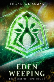 Paperback Eden Weeping: The Ruins of Hope: Book 1 Book