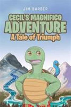 Paperback Cecil's Magnifico Adventure: A Tale of Triumph Book