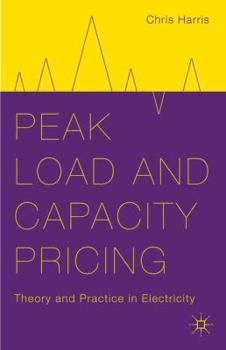 Hardcover Peak Load and Capacity Pricing: Theory and Practice in Electricity Book