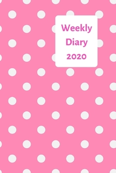 Weekly Diary: 6x9 week to a page diary planner. 12 months monthly planner, weekly diary & lined paper note pages. Perfect for teachers, students and small business owners. Pink with white dots