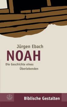 Paperback Noah: Die Geschichte Eines Uberlebenden [German] Book