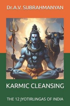 Paperback Karmic Cleansing: The 12 Jyotirlingas of India Book