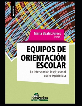 Paperback Equipos de orientación escolar: La intervención institucional como experiencia [Spanish] Book