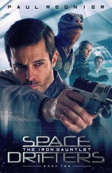 Space Drifters: The Iron Gauntlet - Book #2 of the Space Drifters