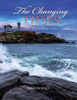Paperback The Changing Tides: I'm Just Saying Book
