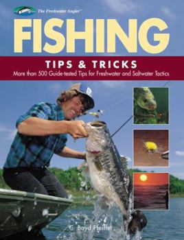 Hardcover Fishing Tips & Tricks: More Than 500 Guide-Tested Tips for Freshwater and Saltwater Book