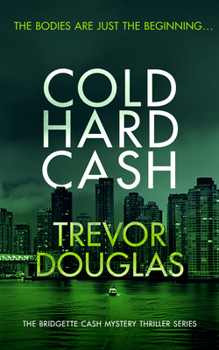 Cold Hard Cash - Book #3 of the Bridgette Cash Mystery Thriller