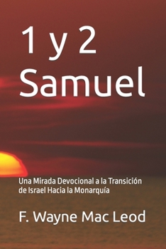 Paperback 1 y 2 Samuel: Una Mirada Devocional a la Transición de Israel Hacia la Monarquía [Spanish] Book