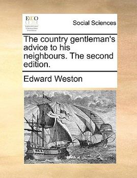 Paperback The Country Gentleman's Advice to His Neighbours. the Second Edition. Book