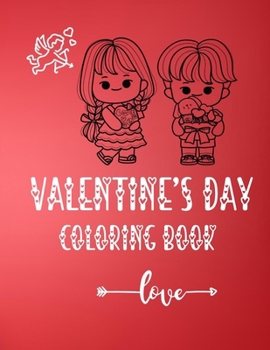 Valentines Day Coloring Book: For Adults 100 Pages: Happy Valentines Day Coloring Book For Adults