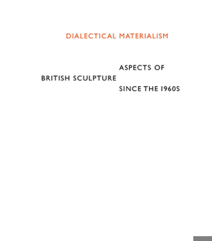 Paperback Dialectical Materialism: Aspects of British Sculpture Since the 1960s Book