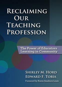 Paperback Reclaiming Our Teaching Profession: The Power of Educators Learning in Community Book