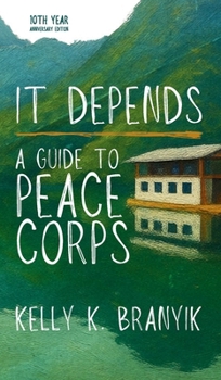 Hardcover It Depends: A Guide to Peace Corps Book