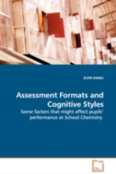 Paperback Assessment Formats and Cognitive Styles - Some factors that might affect pupils' performance at School Chemistry Book