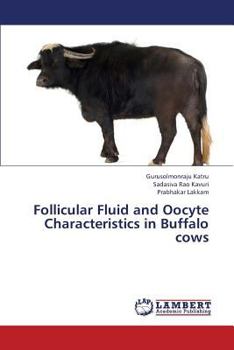 Paperback Follicular Fluid and Oocyte Characteristics in Buffalo cows Book