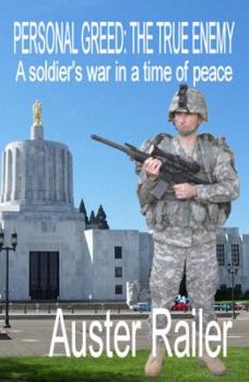 Paperback Personal Greed : The True Enemy : A Soldier's War in a Time of Peace Book