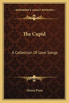 Paperback The Cupid: A Collection Of Love Songs Book