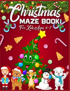 Christmas Maze Book For Kids Ages 4-8: 95 Christmas Maze Pages For Kids A Maze Activity Book for Kids Best Christmas Gift For Smart Kids Christmas Maze Activity Book For Kids Ages 4-8