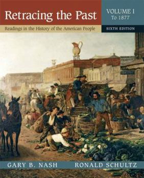 Paperback Retracing the Past: Readings in the History of the American People, Volume I (to 1877) Book