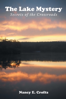 Paperback The Lake Mystery: Secrets of the Crossroads Book