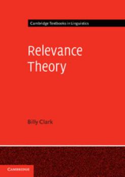 Relevance Theory - Book  of the Cambridge Textbooks in Linguistics