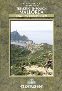 Paperback Trekking Through Mallorca: GR221 - the Drystone Route (Cicerone Guides) Book
