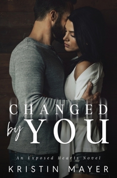 Paperback Changed By You: An Exposed Hearts Novel Book