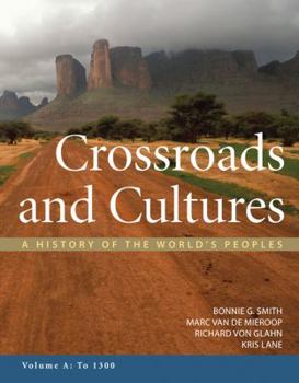 Paperback Crossroads and Cultures, Volume A: To 1300: A History of the World's Peoples Book