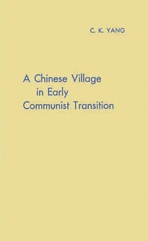 Hardcover A Chinese Village in Early Communist Transition Book