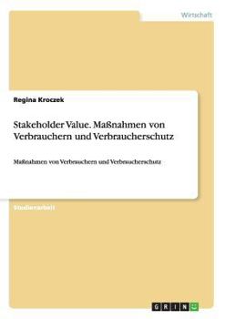 Paperback Stakeholder Value. Maßnahmen von Verbrauchern und Verbraucherschutz: Maßnahmen von Verbrauchern und Verbraucherschutz [German] Book