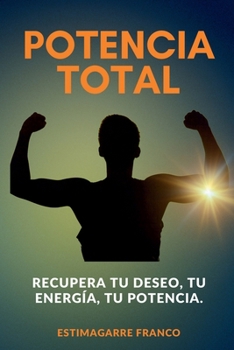 Paperback Potencia Total: Recupera tu deseo, tu energía, tu potencia [Spanish] Book