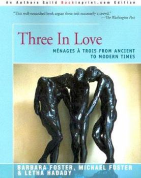 Paperback Three in Love: Menages a Trois from Ancient to Modern Times Book