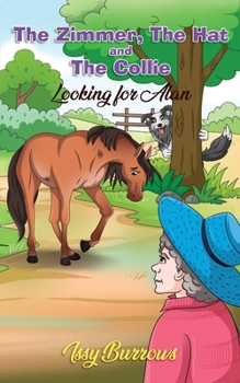 Paperback The Zimmer, The Hat and The Collie: Looking for Alan Book